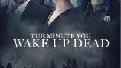 The Minute You Wake Up Dead  2022
