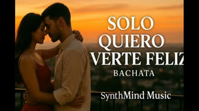 Solo Quiero Verte Feliz – La Bachata Que Te Rompe y Te Sana al Mismo Tiempo ??