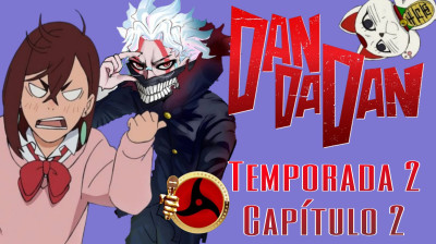 DANDADAN - TEMPORADA 2: EPISODIO 2 ESPAÑOL LATINO (Shonen Dubs)