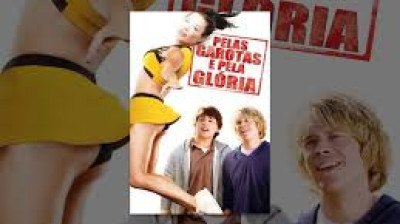 Pelas Garotas e Pela Glória (Sem Censura) (2009)